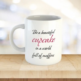 Чаша с надпис "Be a beautiful cupcake"  - 1